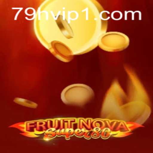 Exploring the Exciting World of FruitNovaSuper80 at 79h.com